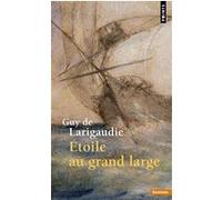 Étoile au grand large Guy De Larigaudie (Auteur)
