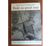 Etoile au grand large. Suivi du Chant du vieux pays.