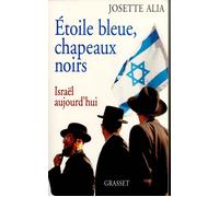 Etoile bleue, chapeaux noirs Israël aujourd'hui - Josette Alia - Grasset - broché - Essai
