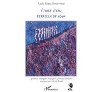 Etoile d'eau, Estrella de agua Poèmes bilingues espagnol (Pérou)-français - Estrelle de agua - Lady Rojas Benavente - L'harmattan - broché - Poésie