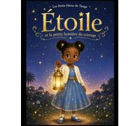 Étoile et la petite lumière du courage: Une histoire d’espérance, de courage et de lumière intérieure