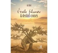 Étoile filante & destins croisés - Ali Sbai - Trois Colonnes - broché - Témoignage