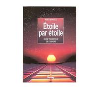 Etoile Par Etoile. Guide Touristique De L'Univers