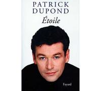 Etoile - Patrick Dupond - Fayard - broché - Biographie