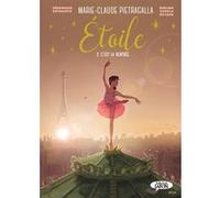Etoile - Tome 2 - C'est la rentrée (BD) Marie-Claude Pietragalla (Auteur), Véronique Grisseaux (Auteur), Emilien Varela De Casa (Illustration)