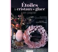 Étoiles & cristaux de glace en papier: Déco d'intérieur en découpage et pliage