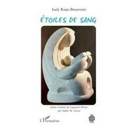 Etoiles de sang Lady Rojas Benavente (Auteur), Sophie M. Lavoie (Traduction)