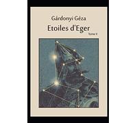 Etoiles d'Eger tome II: ou la poursuite des aventures de Bornemissza Gergely