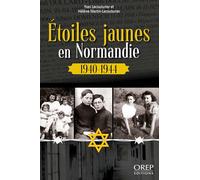 Etoiles jaunes en Normandie: 1940-1944