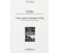 Étoiles, Mon coeur si jeune si fou Anja Hilling (Auteur), Jean-Claude Berutti (Traduction), Henri Christophe (Traduction), Silvia Berutti-Ronelt (Traduction)