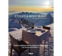 Étoiles & Mont Blanc Les recettes de l'Albert 1er - Pierre Carrier - Glénat - cartonné - Beau livre