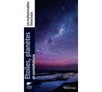 Etoiles, planètes et constellations - Michaël Vogel - Delachaux et niestlé - broché - Livre