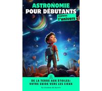 Étoiles, planètes et galaxies: Découverte de l'astronomie pour les débutants