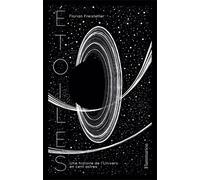 Florian Freistetter, traduit par Aline Gerstner – Étoiles: Une histoire de l'Univers en cent astres