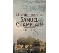 Etonnant destin de samuel champlain (poche) - Joël Selo - Geste - Poche - Biographie