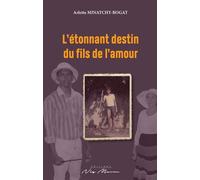 Etonnant destin du fils de l'amour - Arlette Minatchy-Bogat - Neg Mawon - broché - Roman