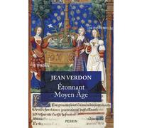 Etonnant Moyen Age - Jean Verdon - Perrin - broché - Essai