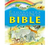 Etonnantes histoires de la Bible