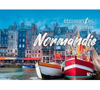 Etonnantes Histoires De Normandie