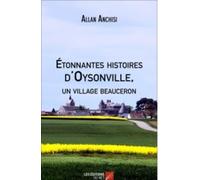 Etonnantes Histoires DOysonville, Un Village Beauceron