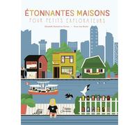 Étonnantes maisons pour petits explorateurs - Elisabeth Dumont-Le Cornec - Belin Éducation - cartonné - Document jeunesse