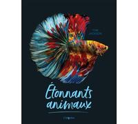 Étonnants animaux - Tom Jackson - L'imprevu-Adulte - relié - Beau livre