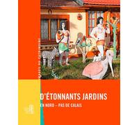 Etonnants Jardins Nord-Pas Calais N°293