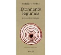 Etonnants légumes Thierry Thorens (Auteur)