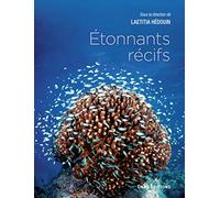 Etonnants récifs. Les écosystèmes coralliens