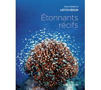 Etonnants récifs. Les écosystèmes coralliens - Laetitia Hedouin - Cnrs Eds - broché - Guide