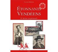 Etonnants vendéens : 32 destins exceptionnels