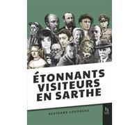 Etonnants visiteurs en sarthe Bertrand Coudreau (Auteur), Collectif (Auteur)