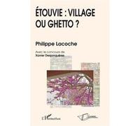Etouvie: village ou ghetto? Philippe Lacoche (Auteur)
