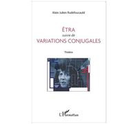 Alain-Julien Rudefoucauld – Etra Suivie De Variations Conjugales – Théâtre – Broché