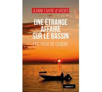 Etrange affaire sur le bassin (geste) - yeux de cendre (coll. geste noir) Les yeux de Cendre - Jeanne Faivre-Darcier - Geste - broché - Roman