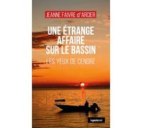 Étrange affaire sur le Bassin - Les yeux de cendre