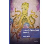 Étrange aquarium - Tome 2 - Étranges océans - Wilfrid Renaud - Edilivre-Aparis - broché - Roman