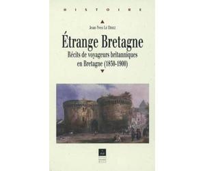 Étrange Bretagne: Récits de voyageurs britanniques en Bretagne (1830-1900)