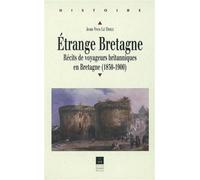Étrange Bretagne Récits de voyageurs britanniques en Bretagne (1830-1900) - Pur - Presses Universitaires Rennes - broché - Etude