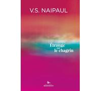 Etrange est le chagrin: Suivi de Souvenirs de V. S. Naipaul