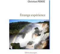 Étrange expérience Christian Peroz (Auteur)
