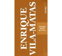 Étrange façon de vivre - Enrique Vila-Matas - Bourgois - broché - Roman