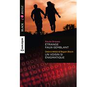 Etrange faux-semblant ; Un voisin si énigmatique