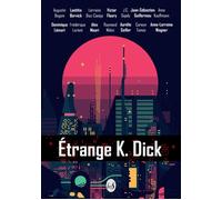 Etrange K. Dick - Victor Fleury - Livr's Eds - broché - Anthologie