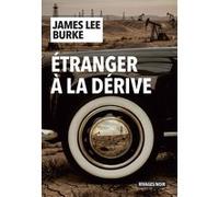 Étranger à la dérive James Lee Burke (Auteur), Christophe Mercier (Traduction)