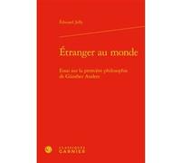 Étranger au monde Edouard Jolly (Auteur), Jocelyn Benoist (Collection dirigée par), Bruno Gnassounou (Collection dirigée par)