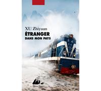 Etranger dans mon pays - Zhiyuan XU - Philippe Picquier - broché - Roman