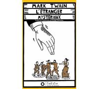 Etranger mystérieux (L') - Mark Twain - L'oeil D'or - broché - Roman