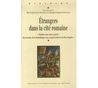 Étrangers dans la cité romaine: « et#8220;Habiter une autre patrieet#8221; : des incolae de la République aux peuples fédérés du Bas-Empire »