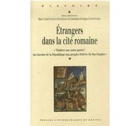 Étrangers dans la cité romaine: « et#8220;Habiter une autre patrieet#8221; : des incolae de la République aux peuples fédérés du Bas-Empire »
